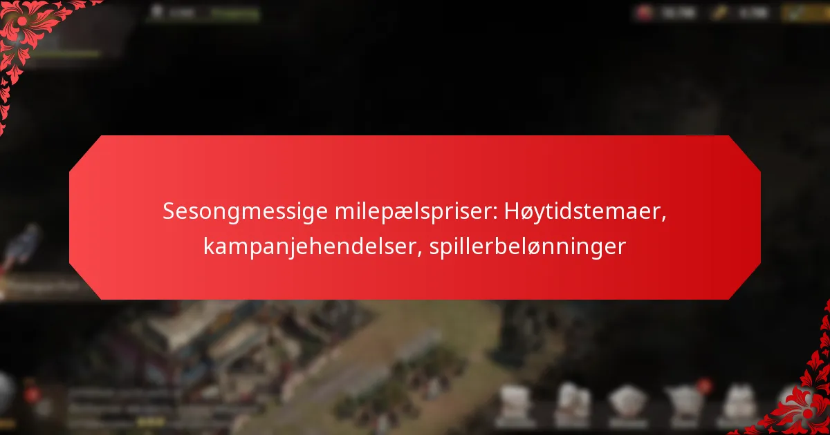 Sesongmessige milepælspriser: Høytidstemaer, kampanjehendelser, spillerbelønninger