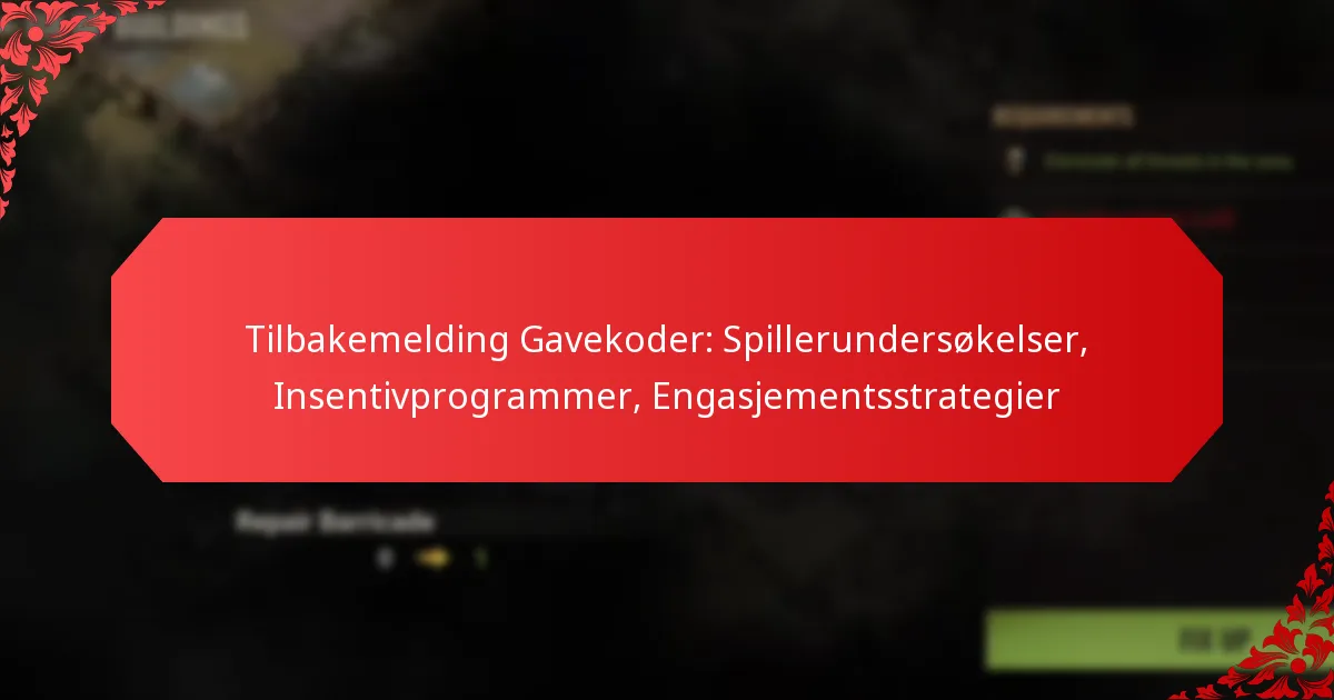 Tilbakemelding Gavekoder: Spillerundersøkelser, Insentivprogrammer, Engasjementsstrategier