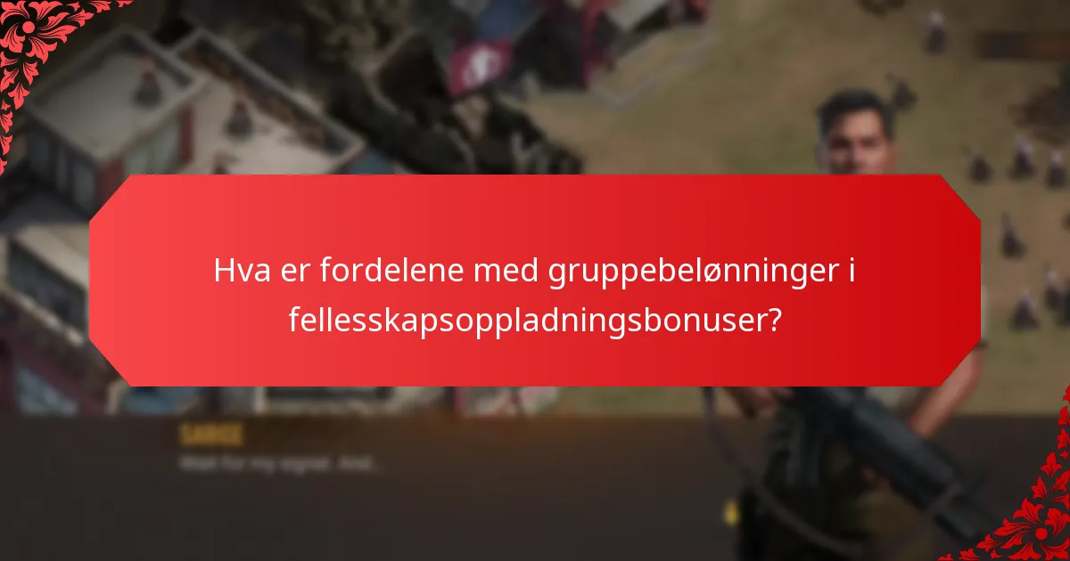 Hva er fordelene med gruppebelønninger i fellesskapsoppladningsbonuser?