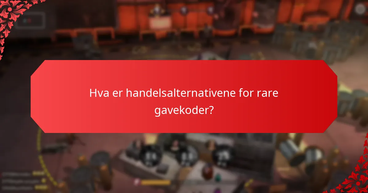 Hvordan kan du skaffe deg rare gavekoder?