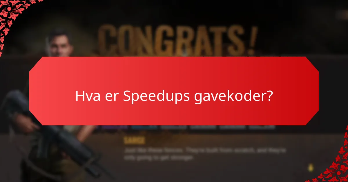 Hvor kan jeg finne Speedups gavekoder?