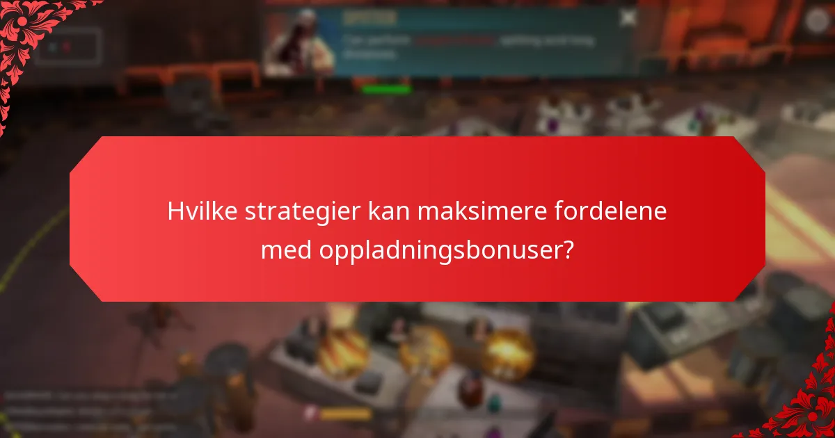Hvilken type oppladningsbonus gir best verdi?