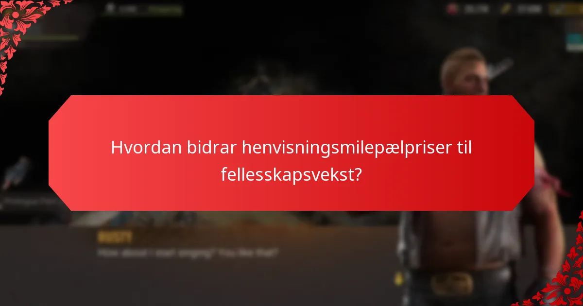 Hvordan bidrar henvisningsmilepælpriser til fellesskapsvekst?