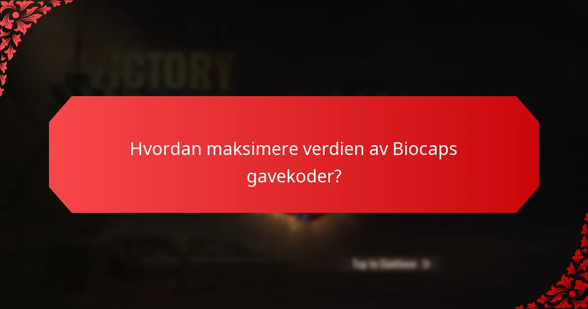Hva skal du gjøre hvis Biocaps gavekoden din ikke fungerer?